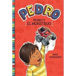 Pedro Y El Monstruo -- Fran Manushkin